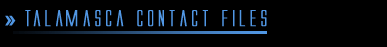 Talmasca Contact Files